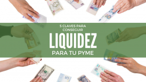 Liquidez para tu pyme: 5 claves para conseguirla