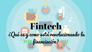 Fintech, ¿qué es y cómo está revolucionando la financiación?