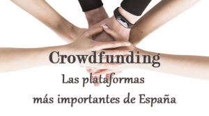 Las plataformas de crowdfunding más importantes y sus características