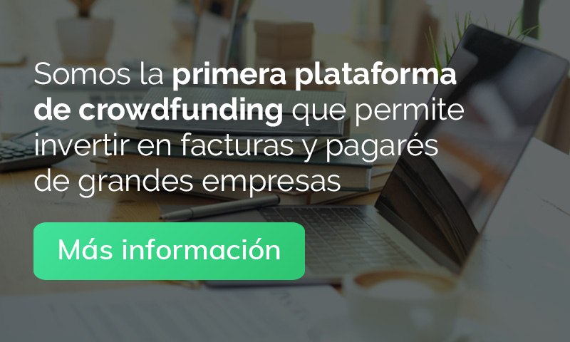 Somos la primera plataforma de crowdfunding que permite invertir en facturas y pagarés de grandes empresas. Más información